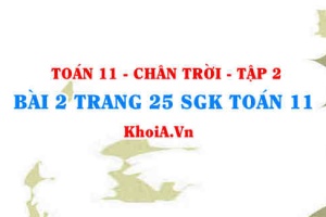 Bài 2 trang 25 Toán 11 Tập 2 Chân trời sáng tạo